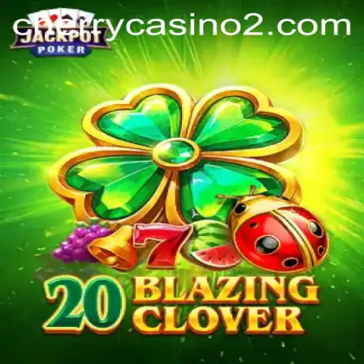 Exploring 20BlazingClover: A Thrilling Adventure with Vip333 BET