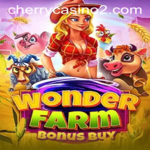Step Into the World of WonderFarmBonusBuy: The Ultimate Experience With Vip333 BET